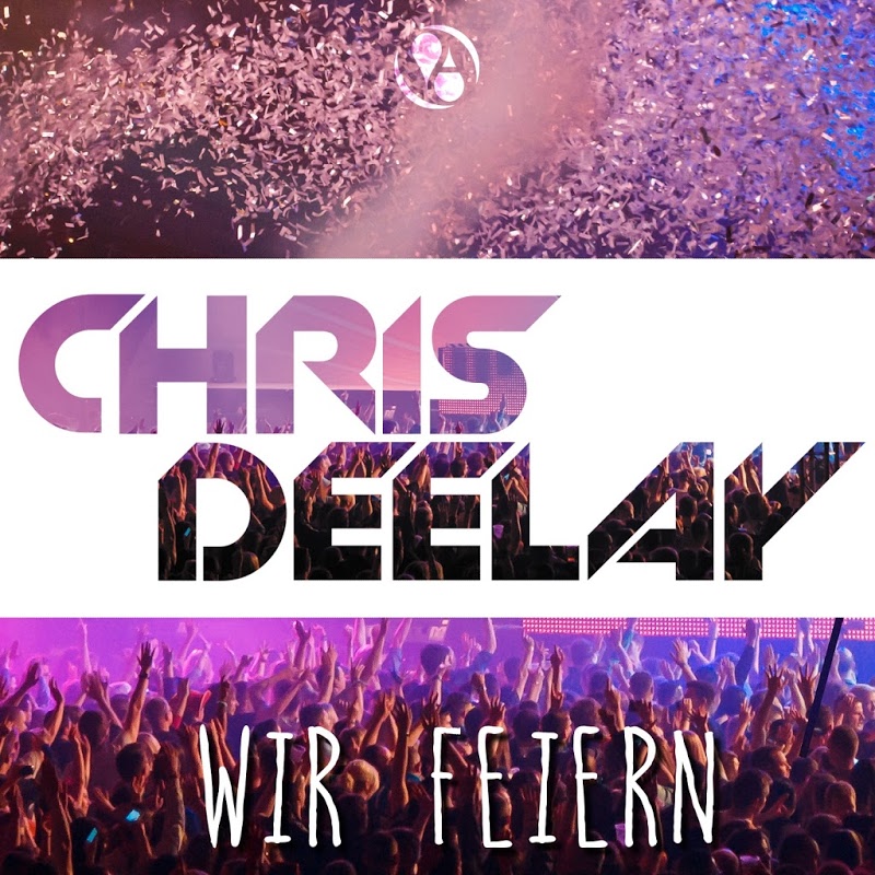 Chris Deelay - Wir feiern (Club Mix)