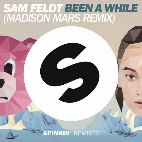 Sam Feldt - Been A While (Madison Mars Remix)