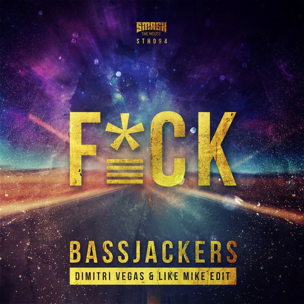 Bassjackers - F*CK (Dimitri Vegas & Like Mike Edit)