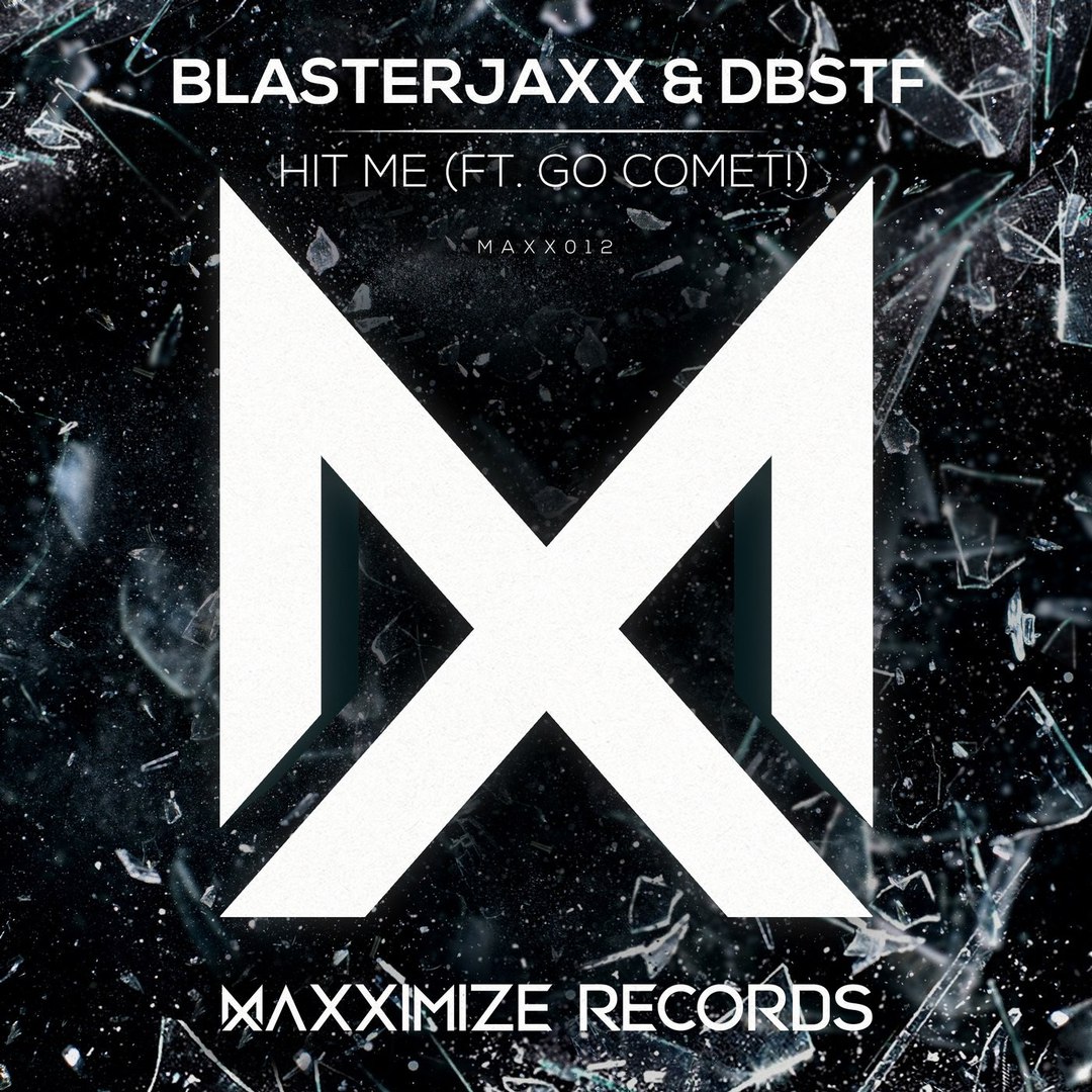 Blasterjaxx & DBSTF feat. Go Comet! - Hit Me (Orginal Mix)