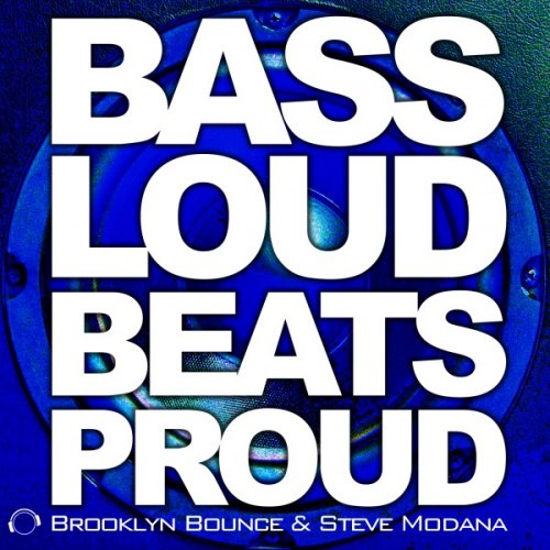 Brooklyn Bounce & Steve Modena - Bass Loud Beats Proud (Original Mix)