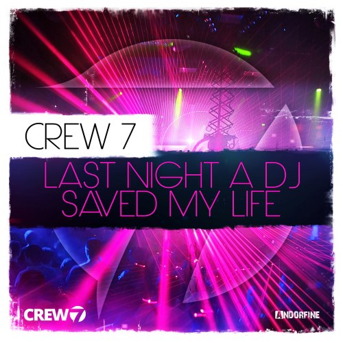 Crew 7 - Last Night A DJ Saved My Life (Extended Mix)