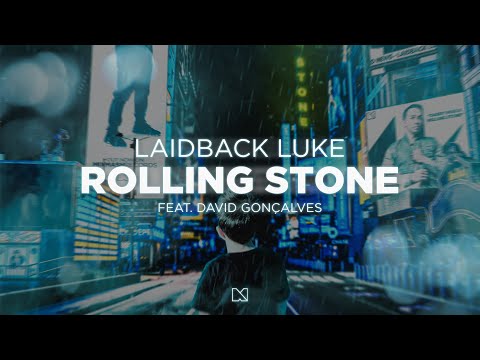 Laidback Luke feat. David Gonçalves - Rolling Stone